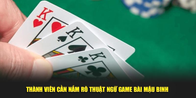 Thành viên cần nắm rõ thuật ngữ game bài mậu binh