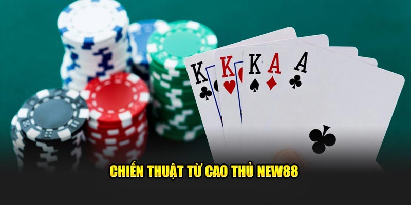 Chiến thuật từ cao thủ new88