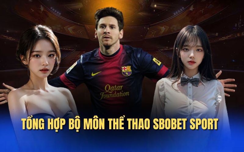 Tổng hợp bộ môn sbobet sport