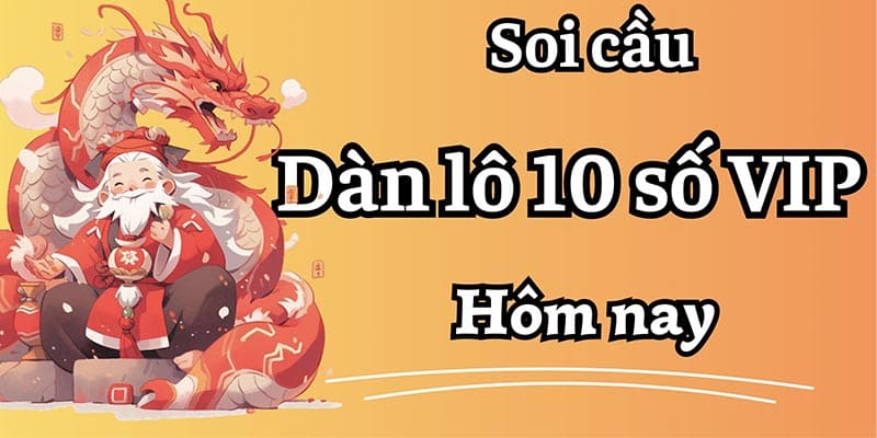 Dàn lô 10 số VIP ưu điểm