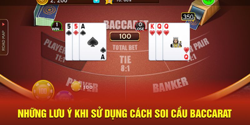 Những lưu ý khi sử dụng cách soi cầu baccarat